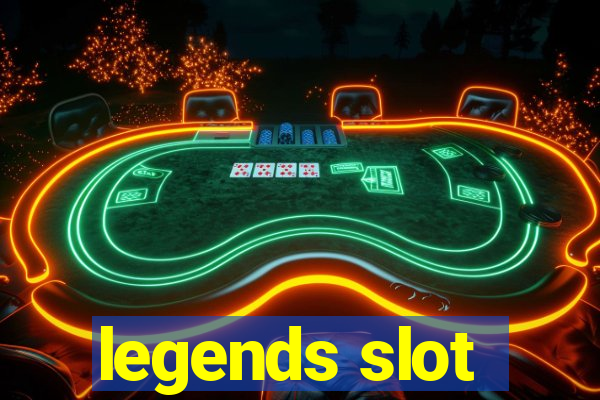 legends slot