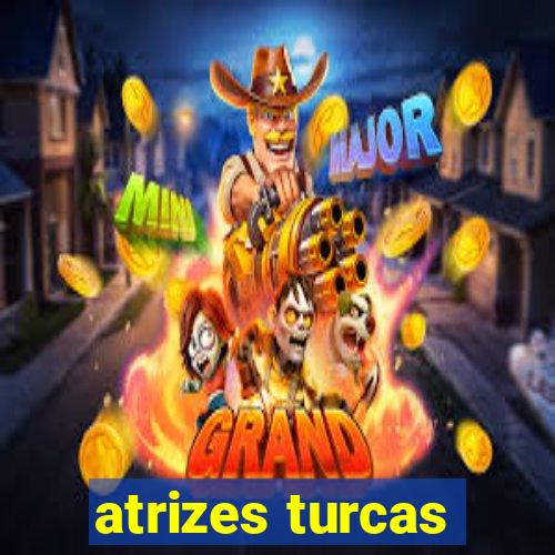 atrizes turcas