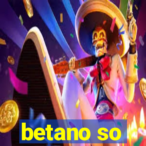 betano so