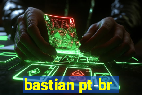 bastian pt-br