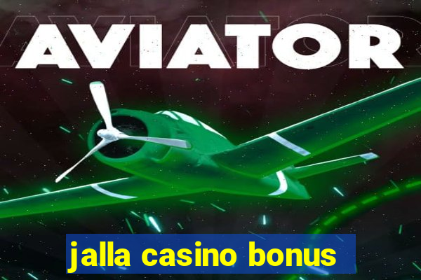 jalla casino bonus