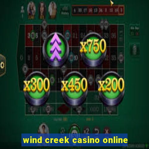 wind creek casino online