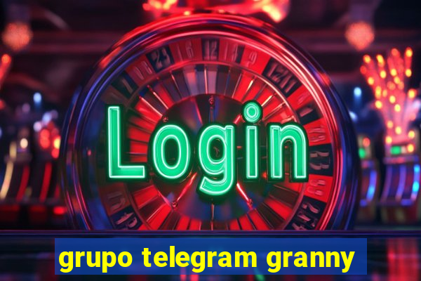 grupo telegram granny