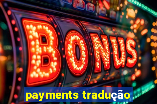 payments tradução