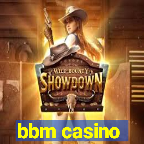 bbm casino