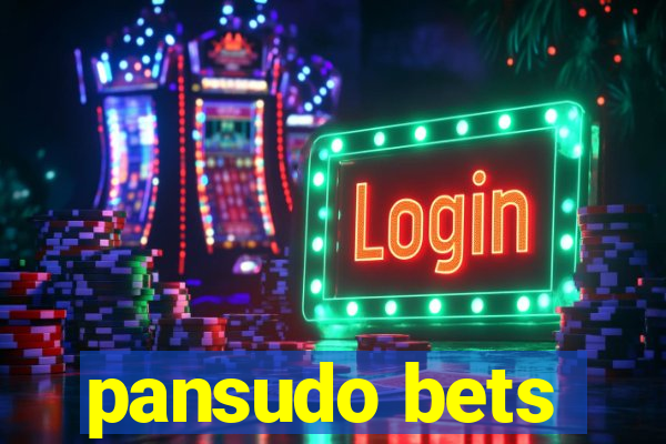 pansudo bets