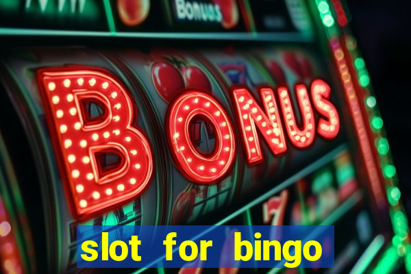 slot for bingo paga mesmo