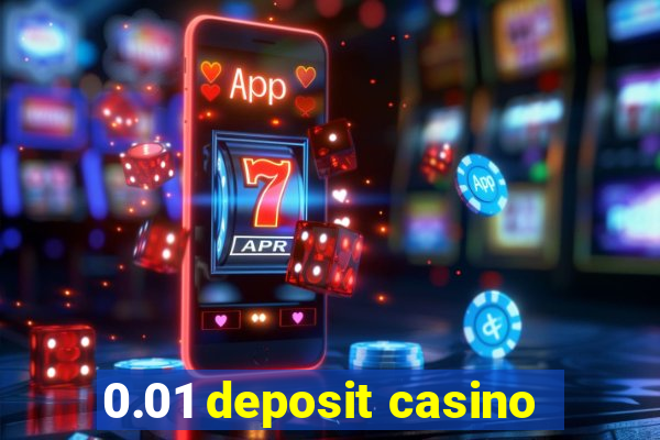 0.01 deposit casino