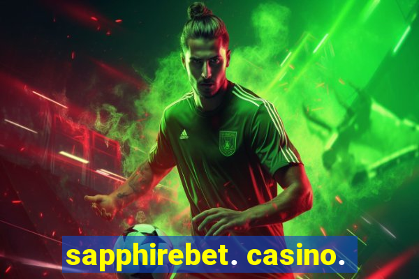 sapphirebet. casino.