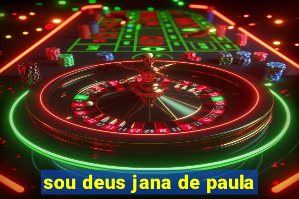 sou deus jana de paula