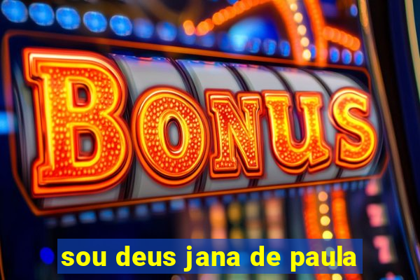 sou deus jana de paula