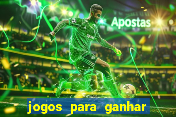 jogos para ganhar dinheiro slots