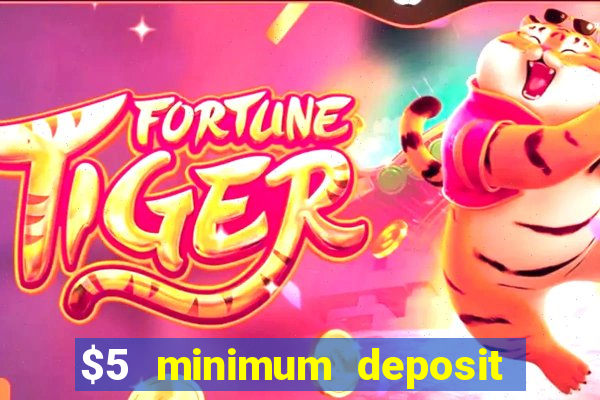 $5 minimum deposit online casino usa