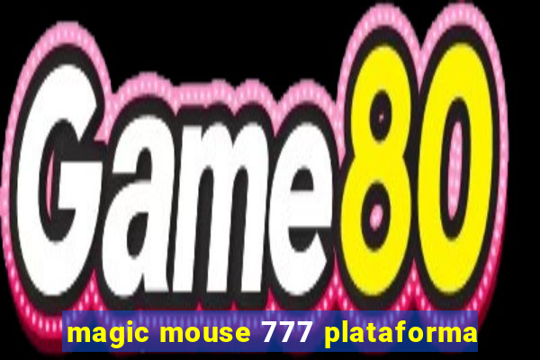 magic mouse 777 plataforma