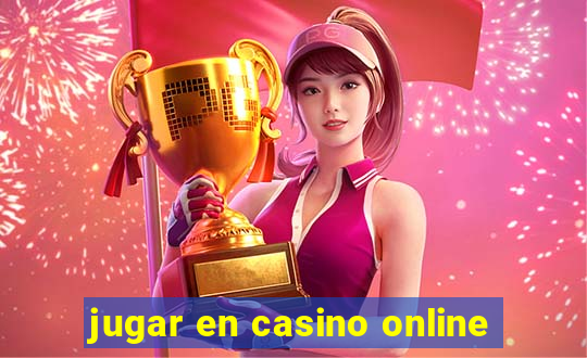 jugar en casino online