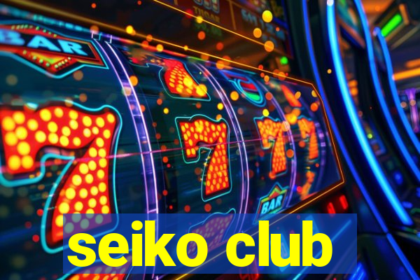 seiko club