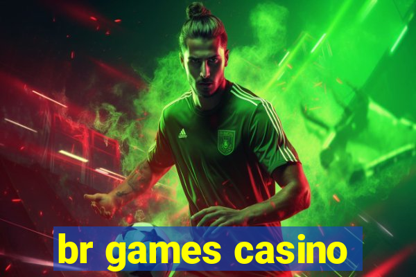 br games casino