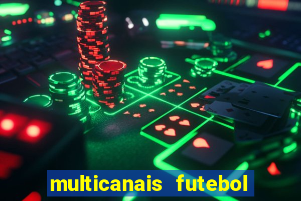 multicanais futebol real madrid