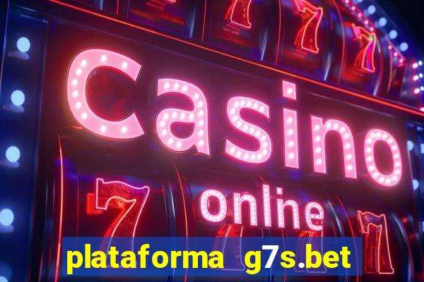 plataforma g7s.bet paga mesmo