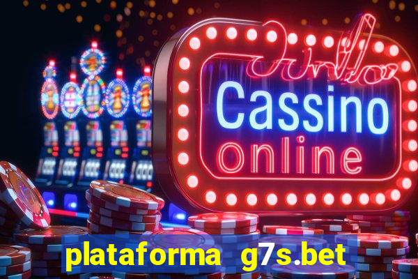 plataforma g7s.bet paga mesmo