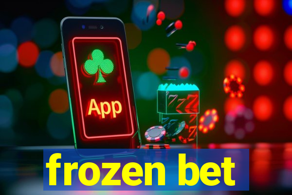 frozen bet