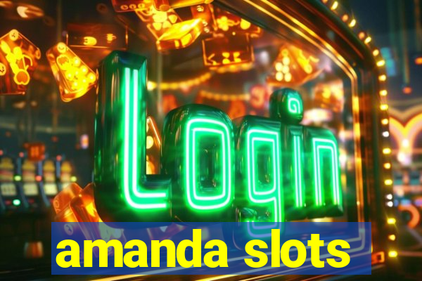 amanda slots