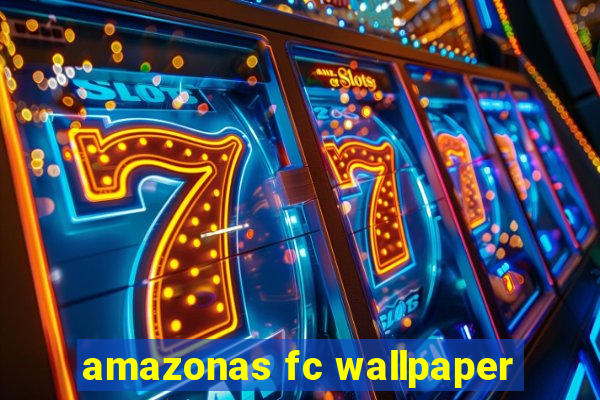 amazonas fc wallpaper