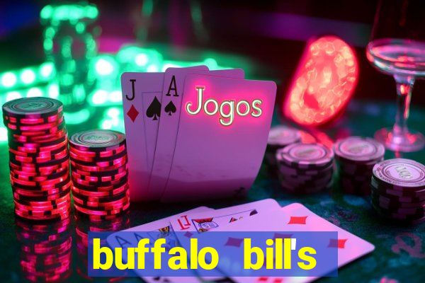 buffalo bill's resort & casino