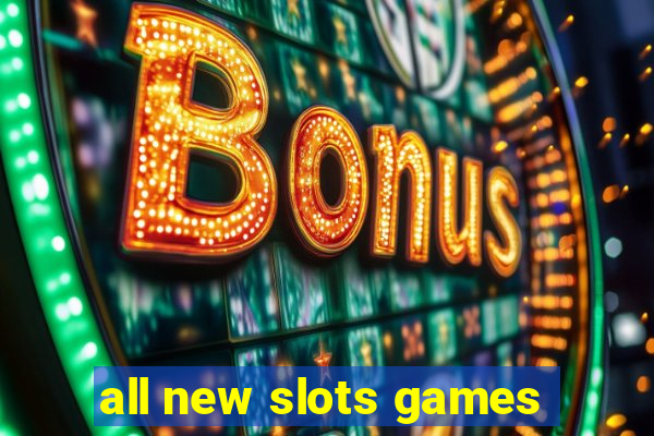 all new slots games