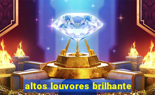 altos louvores brilhante