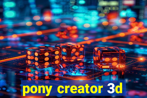 pony creator 3d