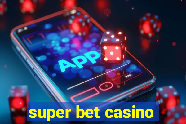 super bet casino