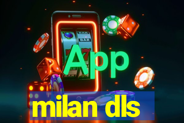 milan dls