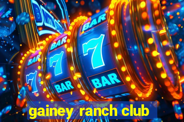 gainey ranch club