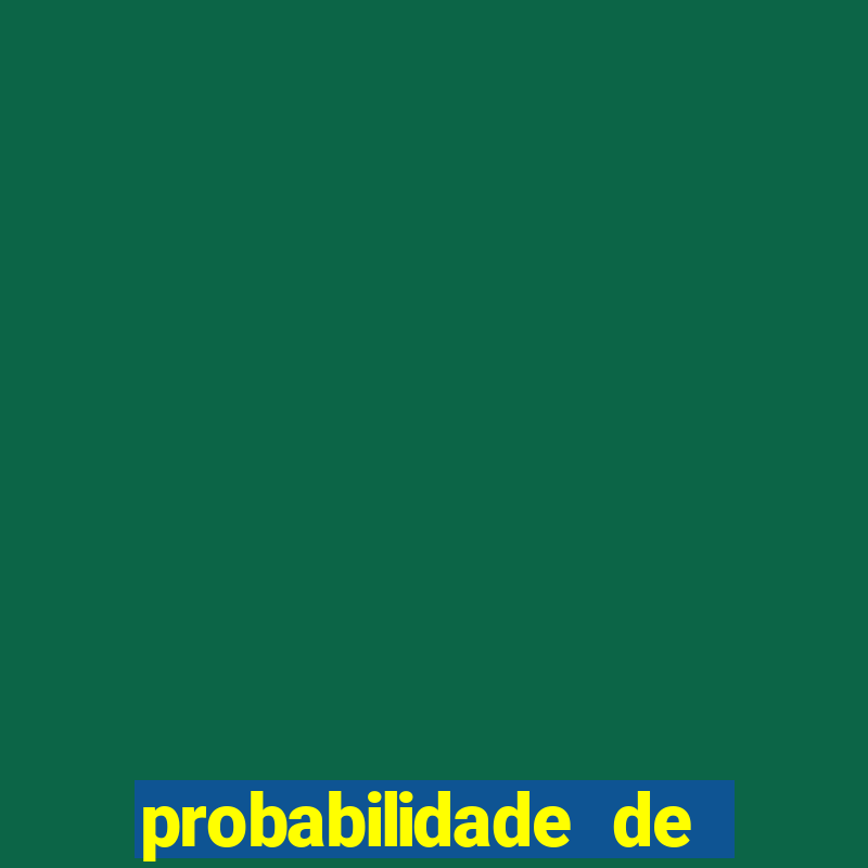 probabilidade de jogos de hoje