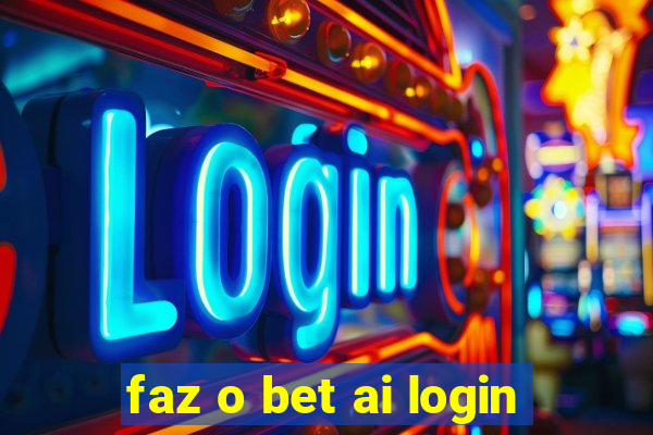 faz o bet ai login