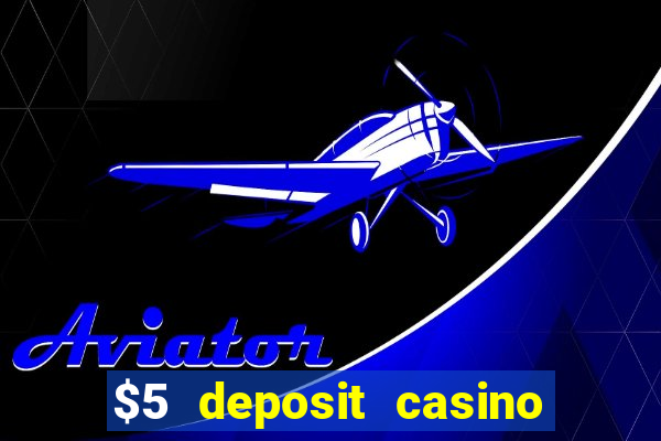 $5 deposit casino nz 2019