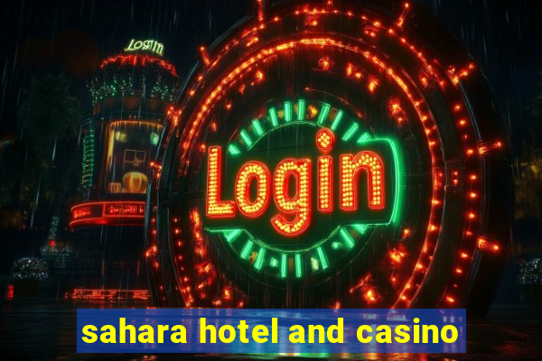 sahara hotel and casino