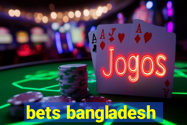 bets bangladesh