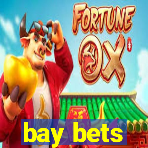 bay bets