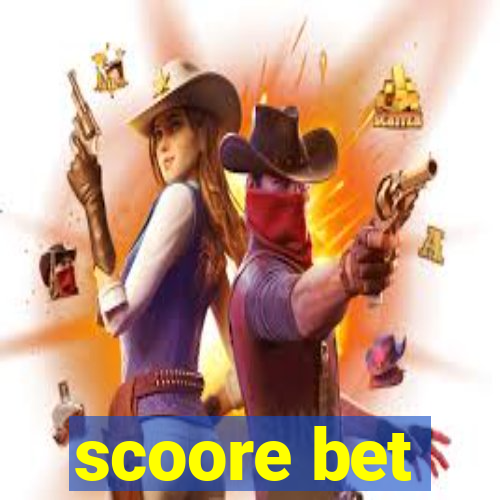 scoore bet