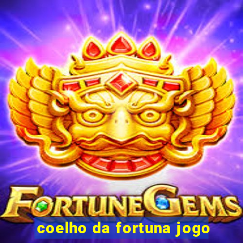 coelho da fortuna jogo