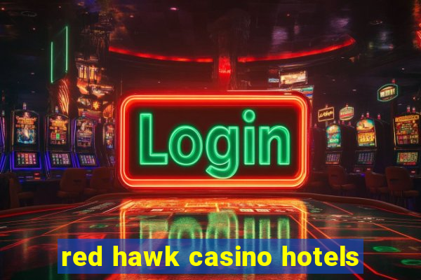 red hawk casino hotels