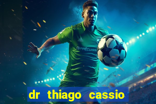 dr thiago cassio santos walmsley de lucena