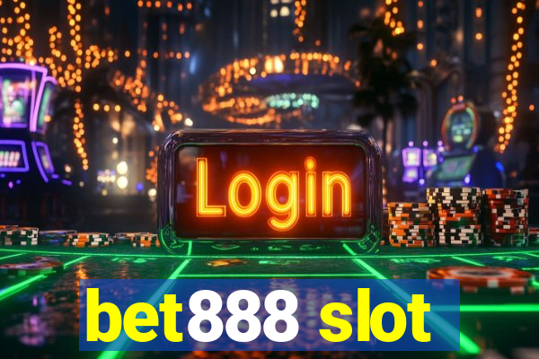 bet888 slot