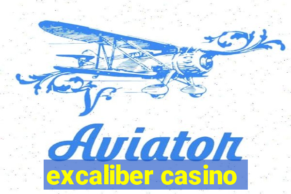 excaliber casino