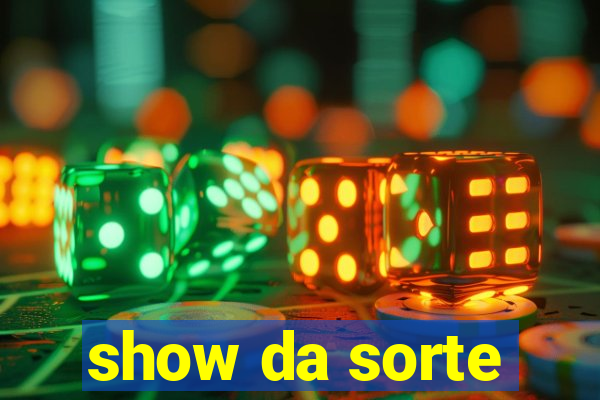 show da sorte