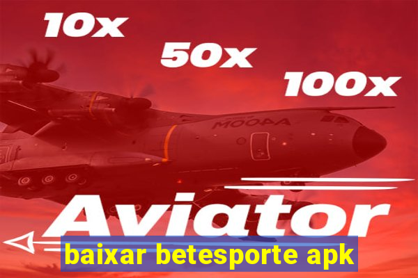 baixar betesporte apk