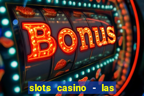 slots casino - las vegas slots apk