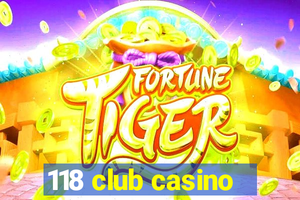 118 club casino